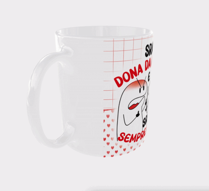 Caneca - Sra. Dona da Razão e Sr. Sempre Certo